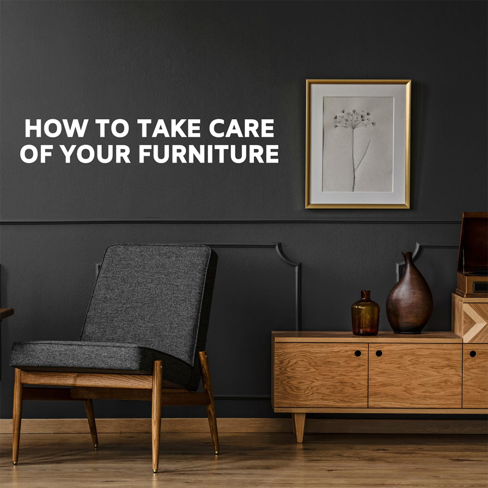 How To Take Care Of Your Furniture – Hogan – Top Plywood Manufacturer